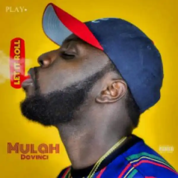 Mulah Davinci - Let It Roll